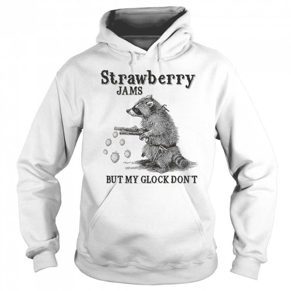 Raccoon strawberry jams but my glock don’t shirt Sweatshirt