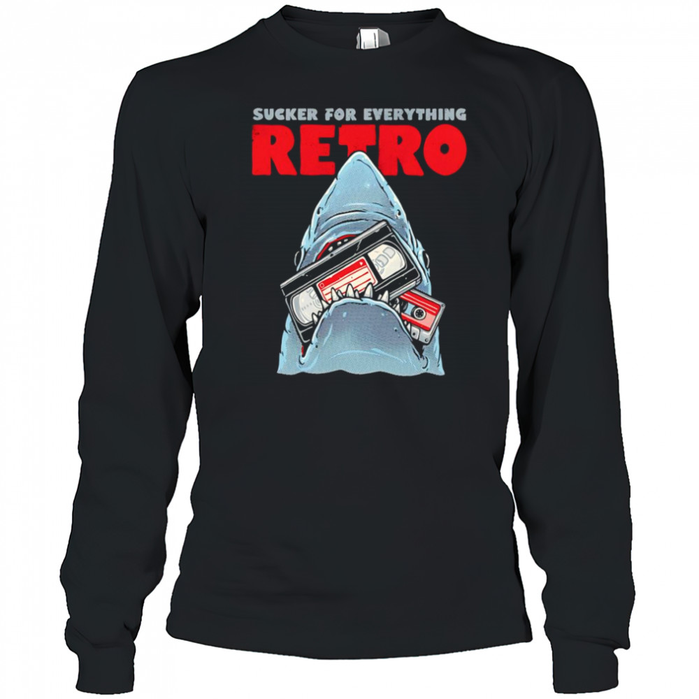 Shark sucker for everything retro shirt Long Sleeved