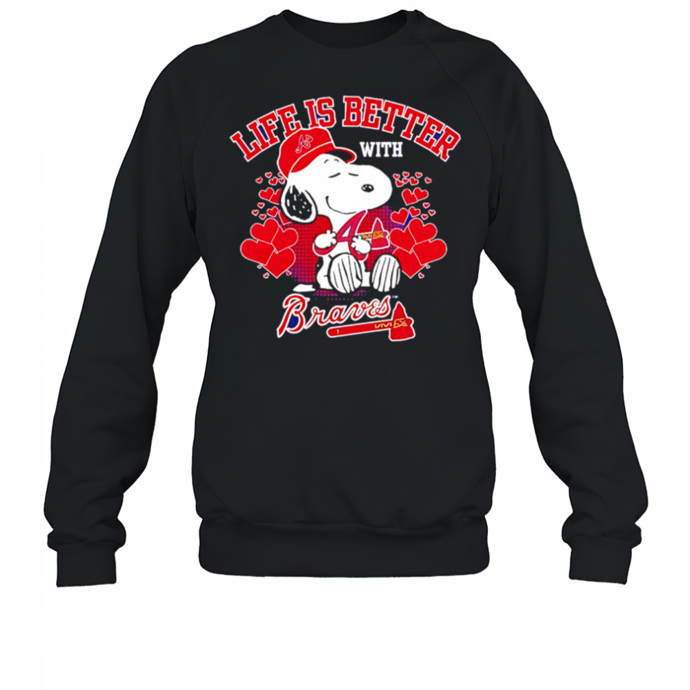 Snoopy Life is better with Braves shirt Sweatshirt