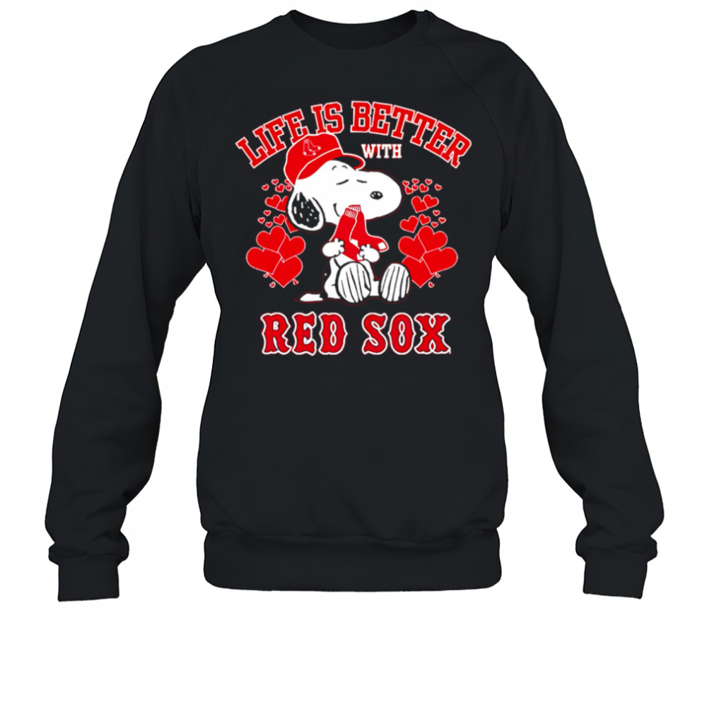 Snoopy Life is better with Red Sox shirt Sweatshirt