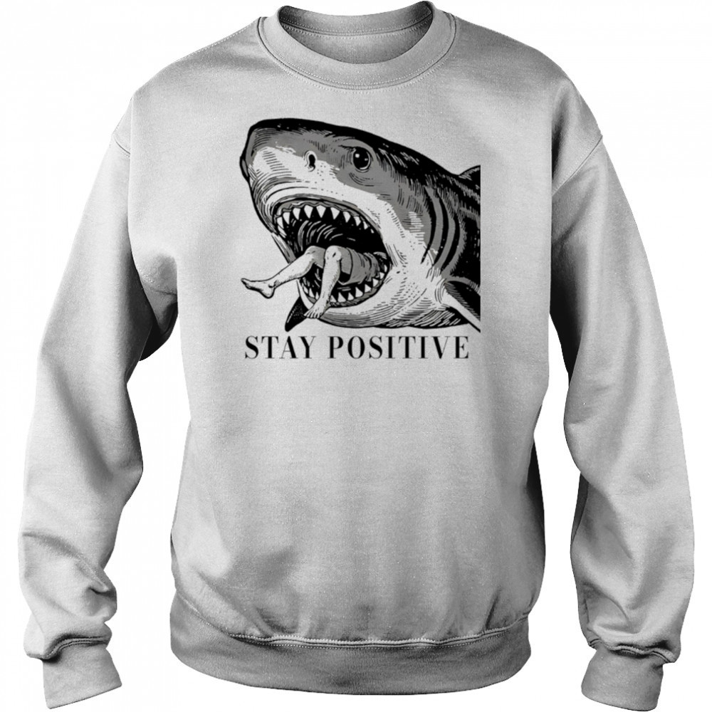 Stay Positive Shark vintage shirt Hoodie
