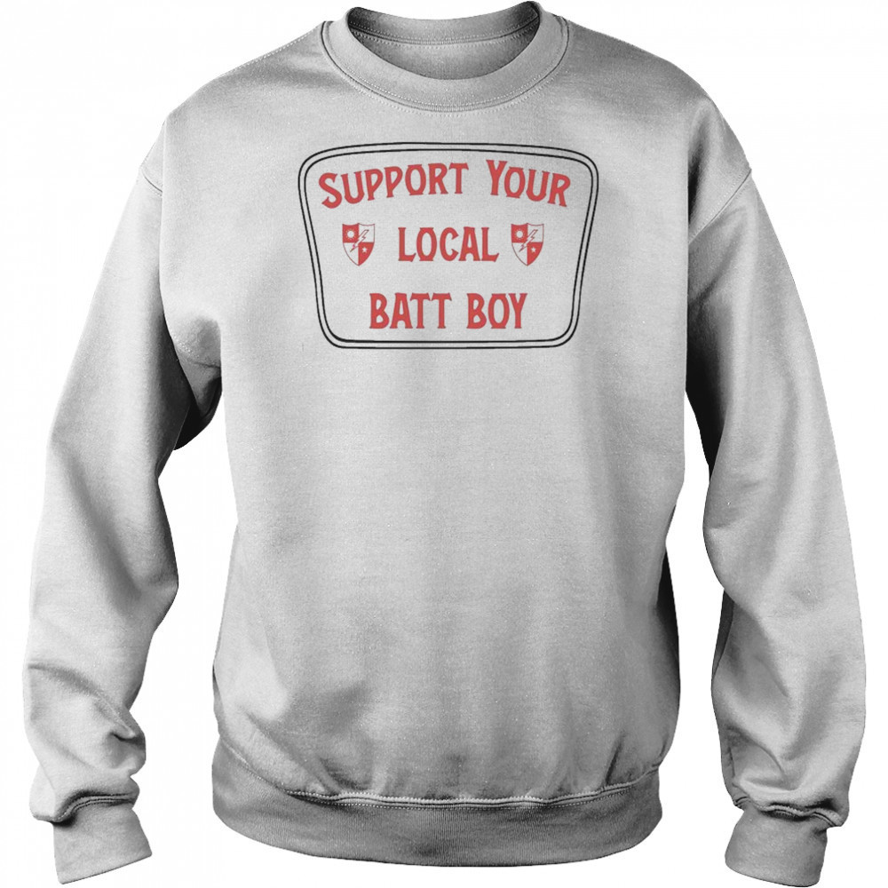 Support Your Local Batt Boy T-shirt Hoodie