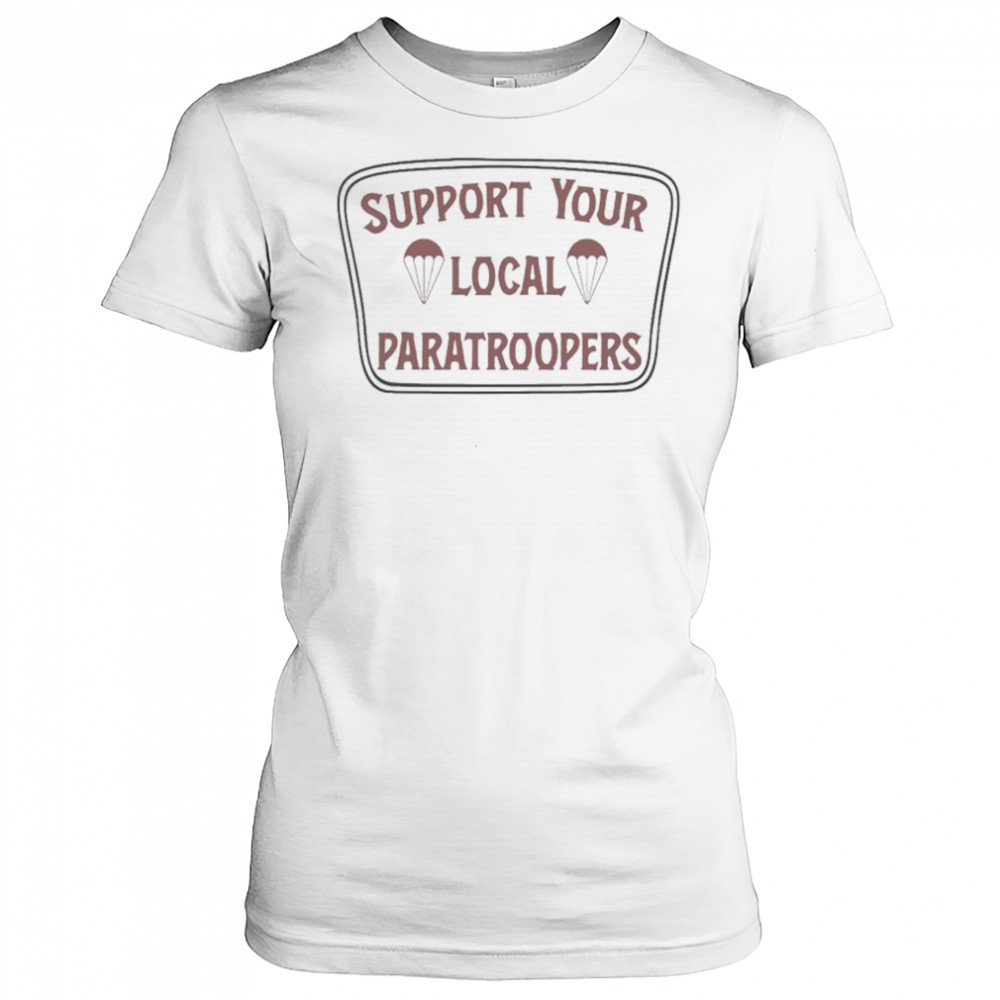 Support Your Local Paratroopers T-shirt Women's T-shirt