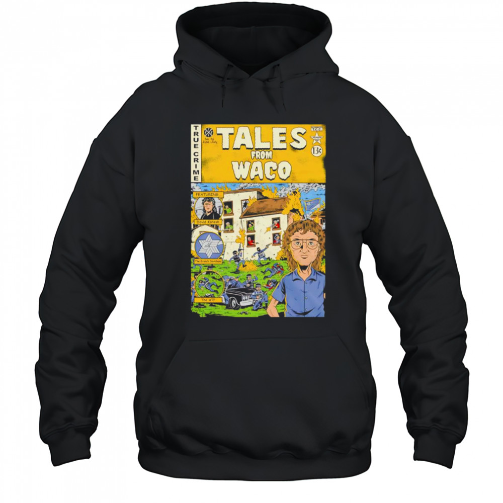 Tales from Waco shirt Hoodie