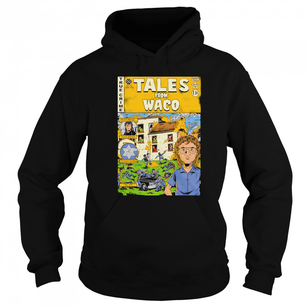 Tales from Waco shirt Sweatshirt