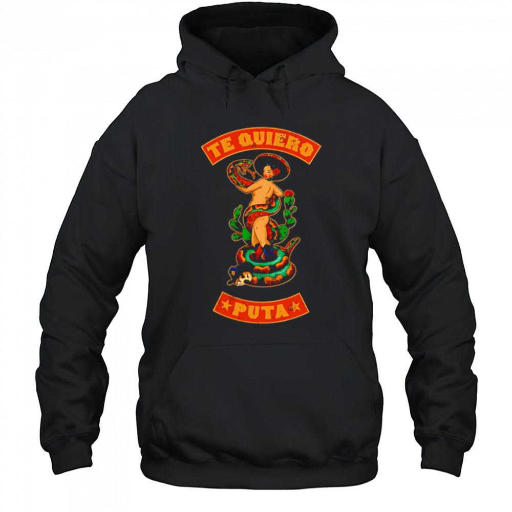 Te quiero puta shirt Hoodie