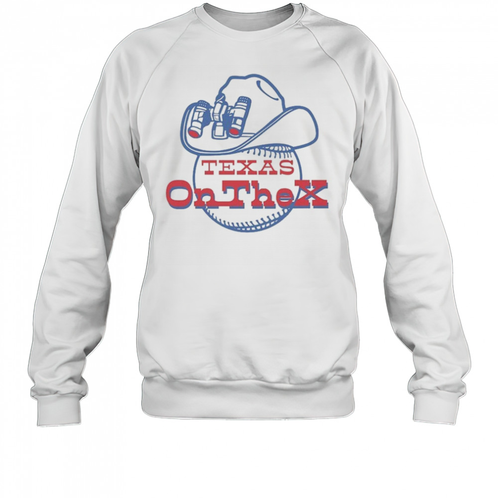 Texas Rangers On The X T-shirt Sweatshirt