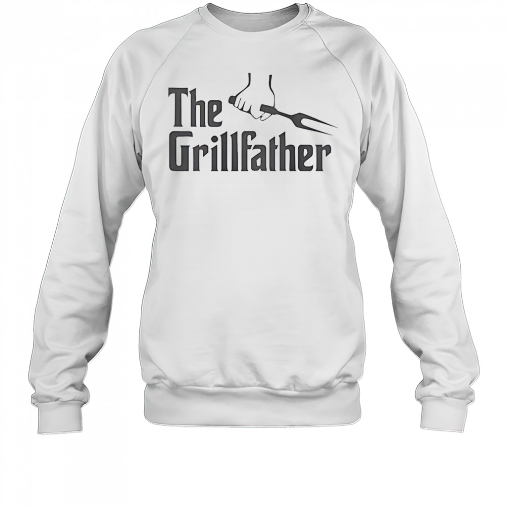 The Godfather The Grillfather T-Shirt Sweatshirt