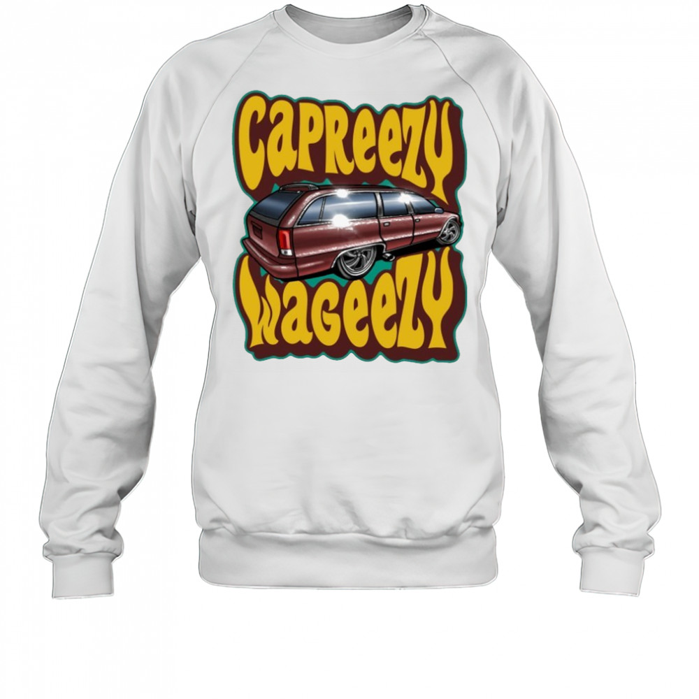 Tom’s Refurb Capreezy Wageezy T-shirt Sweatshirt