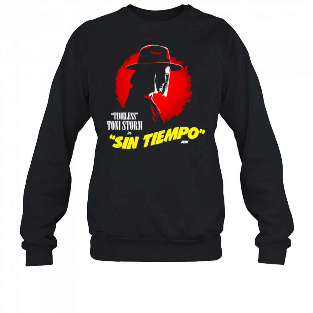 Toni Storm Sin Tiempo shirt Sweatshirt