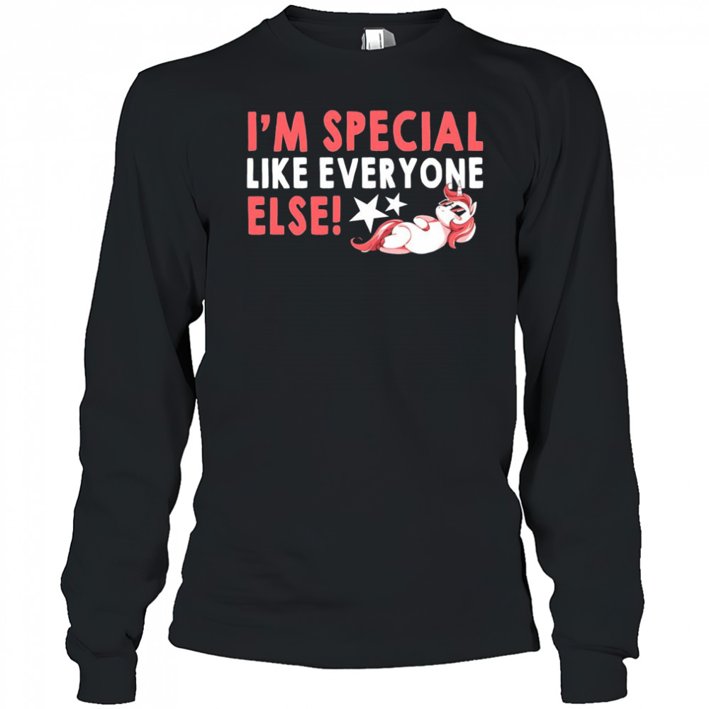 Unicorn I’m special like everyone else shirt Long Sleeved