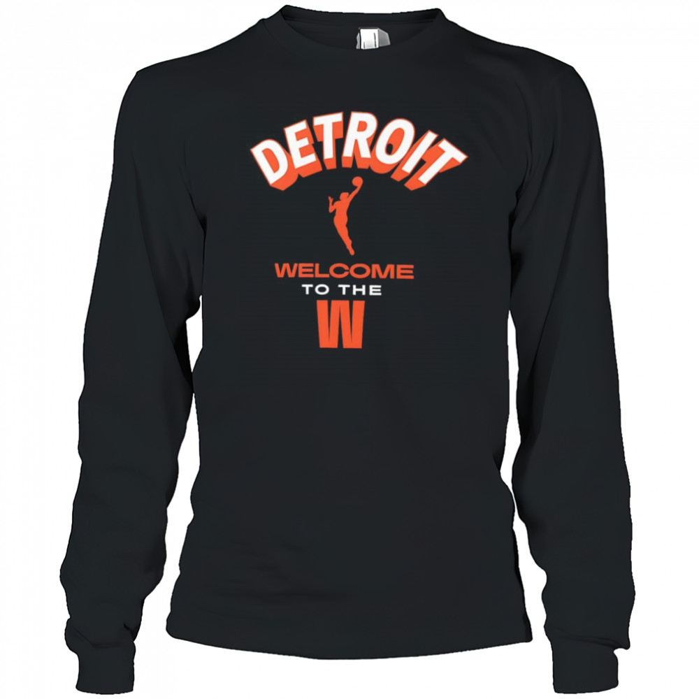 Welcome to the WNBA Detroit shirt Long Sleeved