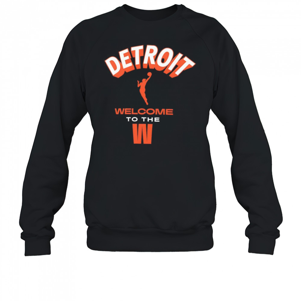 Welcome to the WNBA Detroit shirt Sweatshirt
