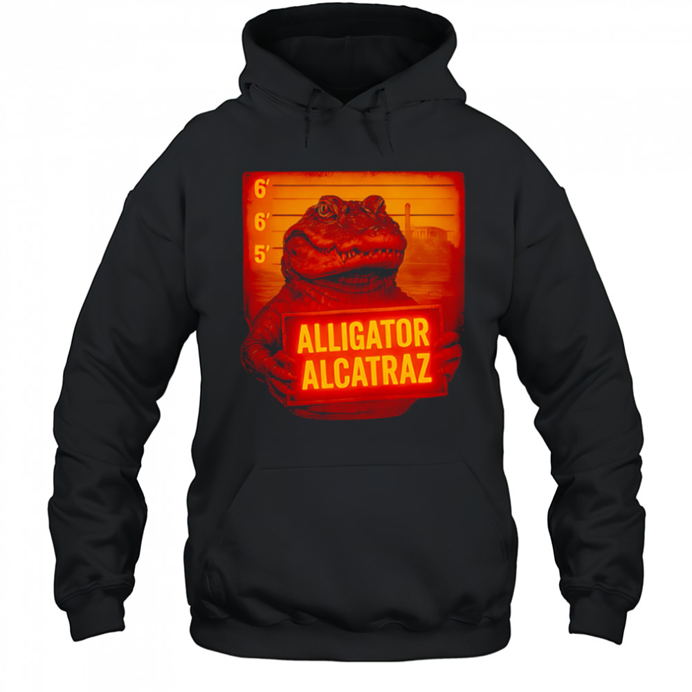Alligator Alcatraz Limited wanted shirt Hoodie