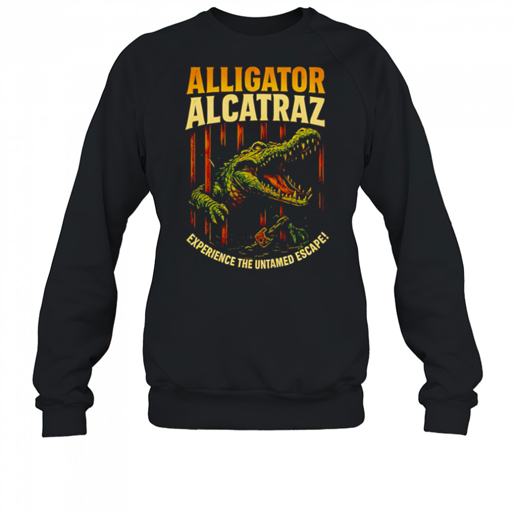 Alligator Alcatraz Untamed Escape shirt Sweatshirt