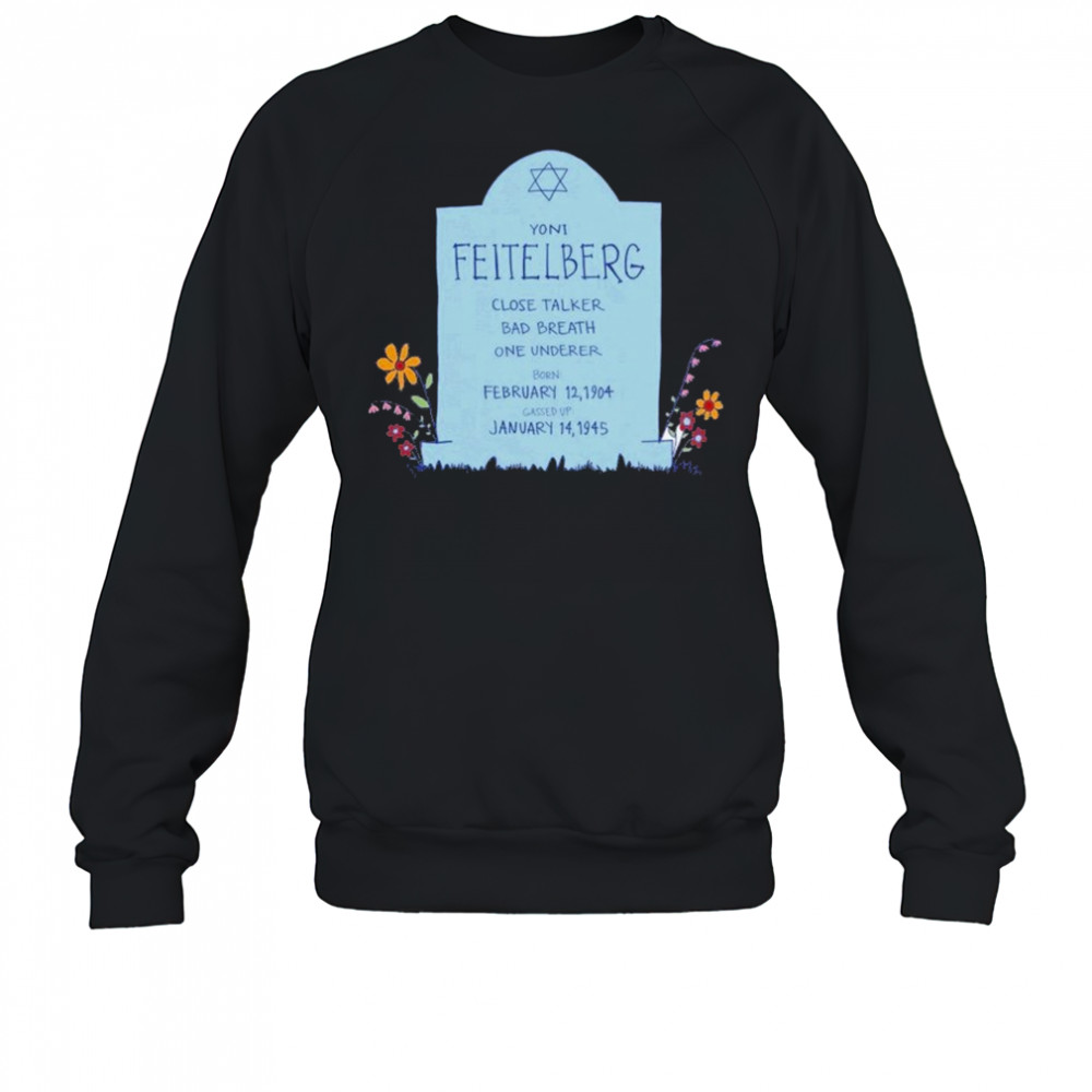 Ari Shaffir Feitelberg T-shirt Sweatshirt