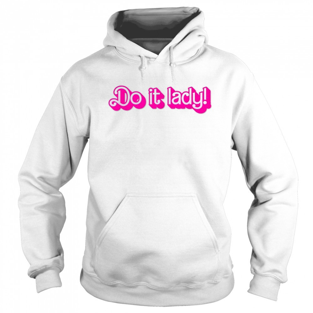 Barbie Do It Lady! T-Shirt Sweatshirt