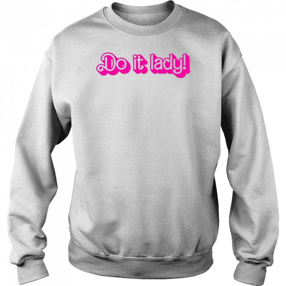 Barbie Do It Lady! T-Shirt Hoodie
