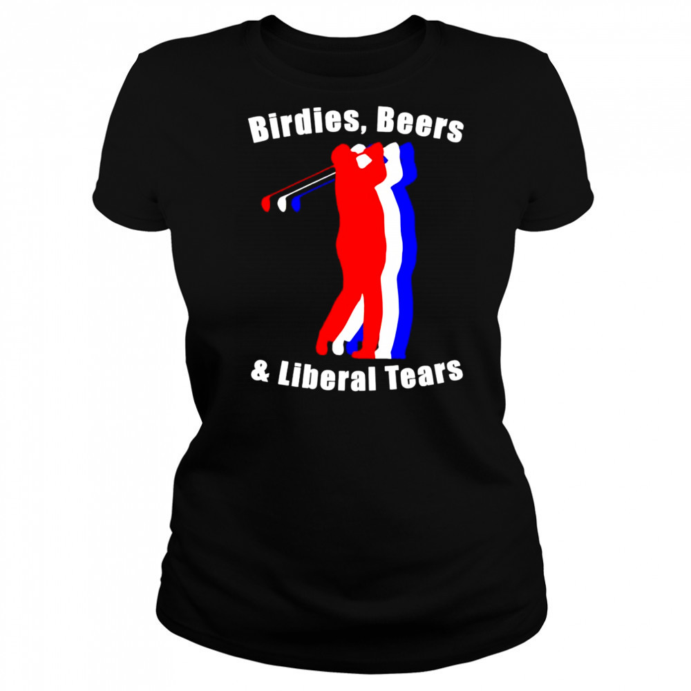 Birdies beers and Liberal tears shirt Women's T-shirt