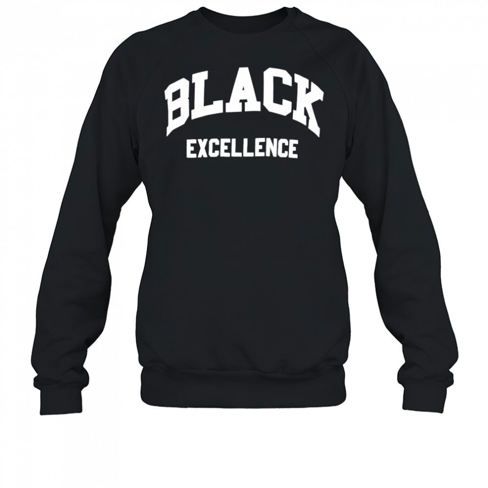 Black Excellence shirt Sweatshirt