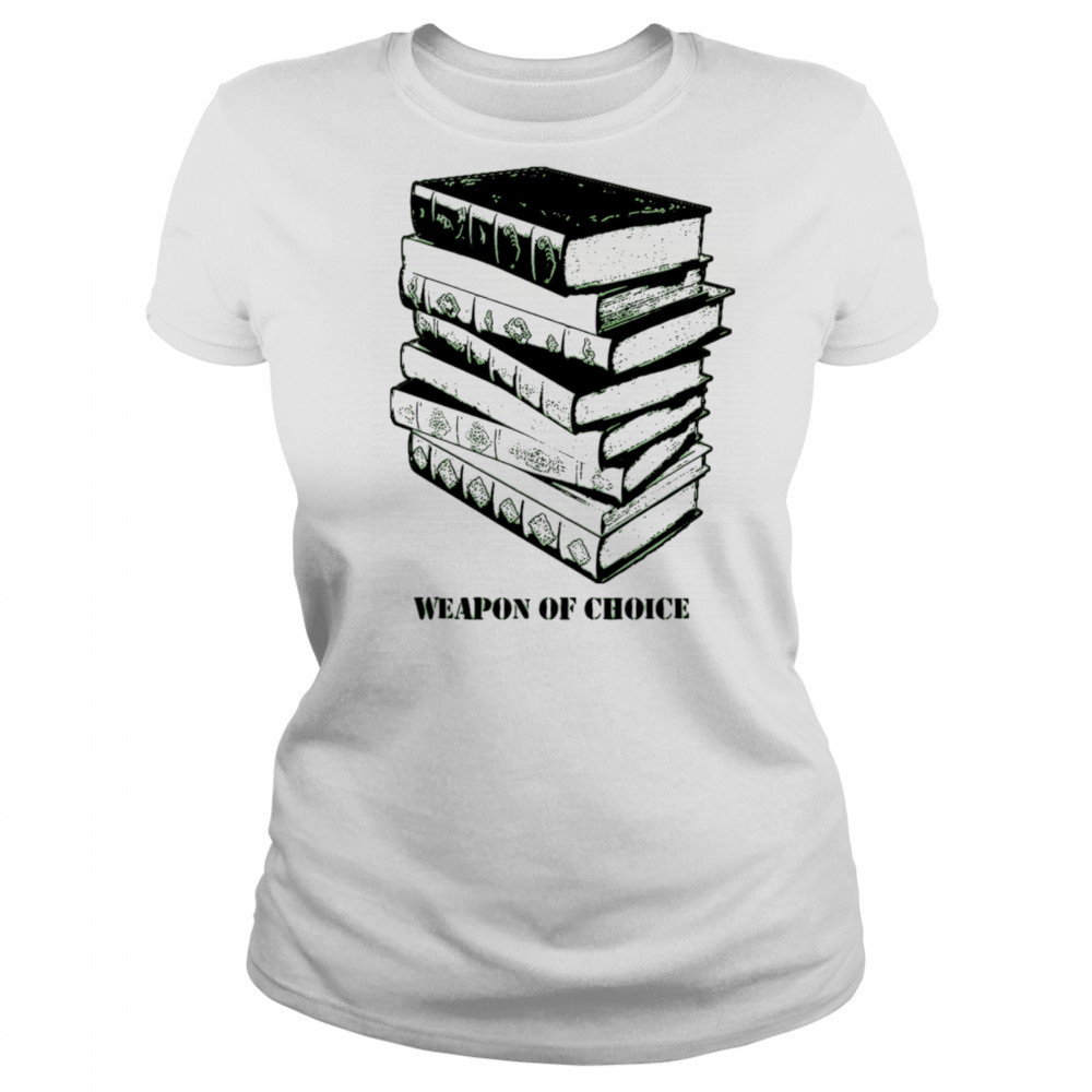 Books weapon of choice shirt Women's T-shirt