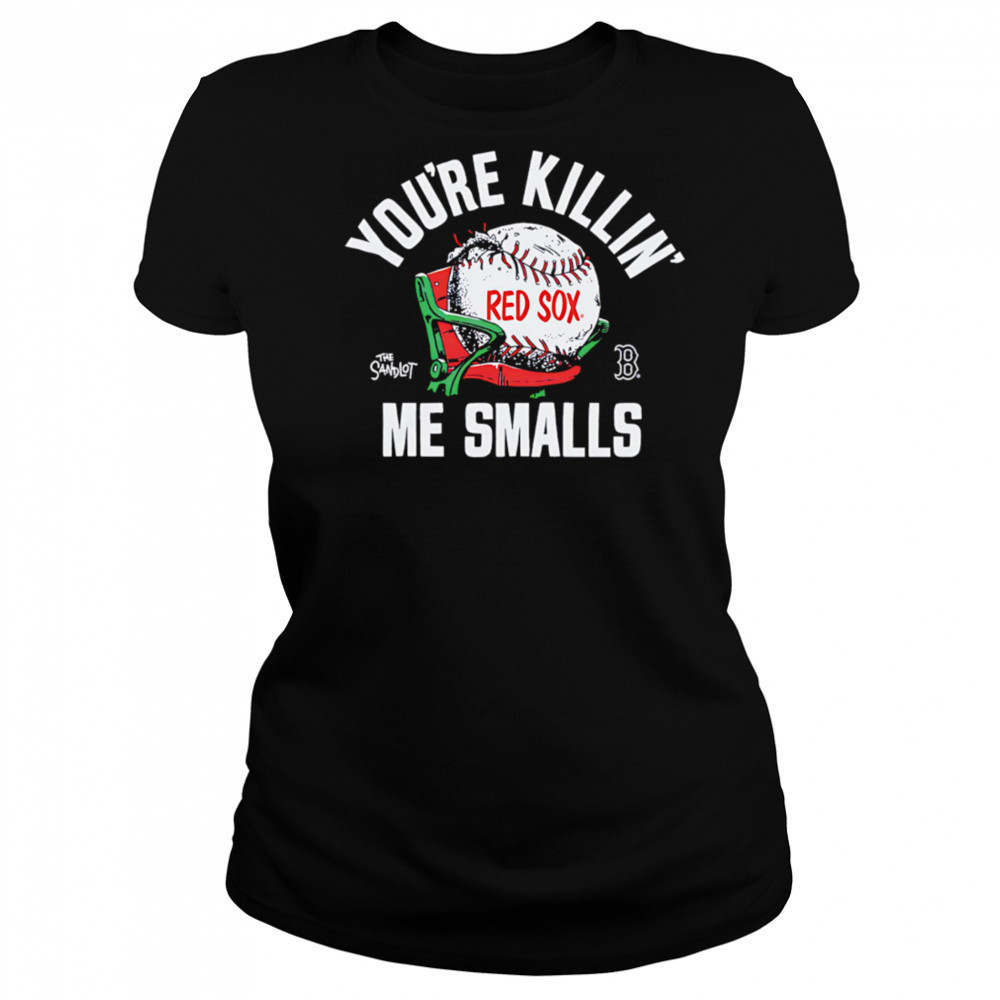 Boston Red Sox the Sandlot you’re killin’ me smalls shirt Women's T-shirt