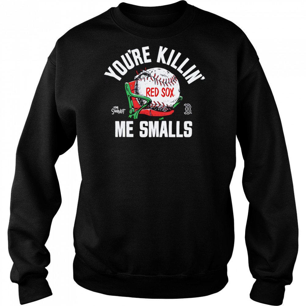 Boston Red Sox the Sandlot you’re killin’ me smalls shirt Hoodie