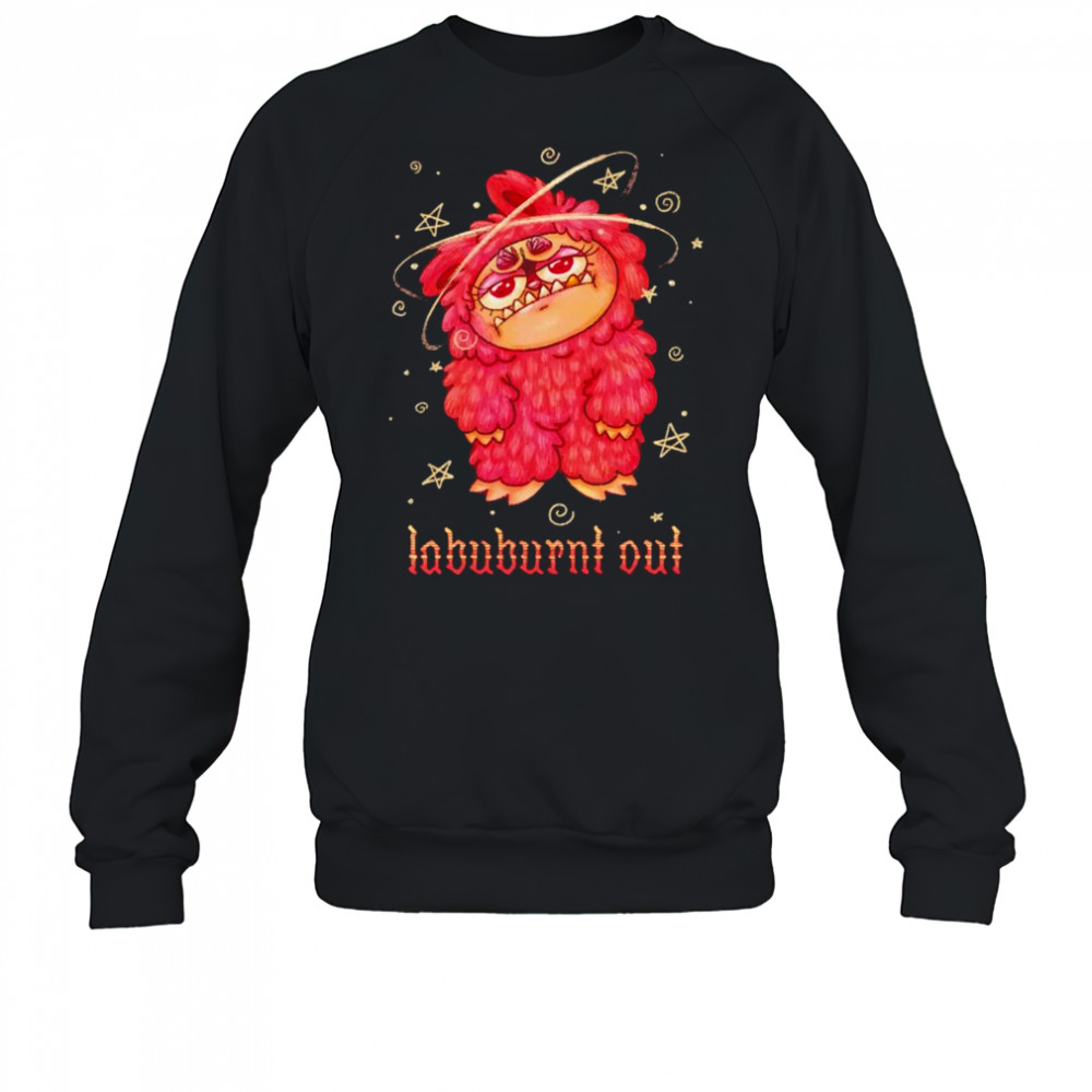 Buburnt out Labubu shirt Sweatshirt