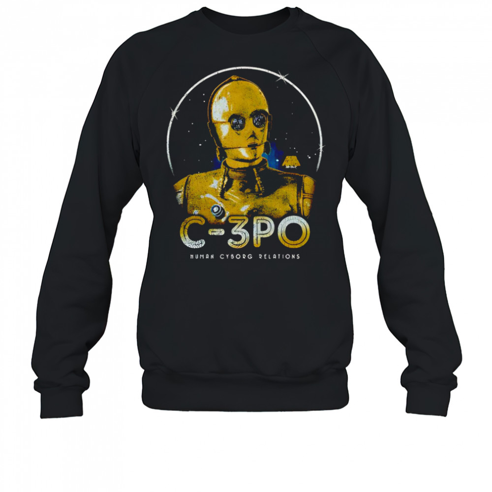 C-3PO human cyborg relations shirt Sweatshirt