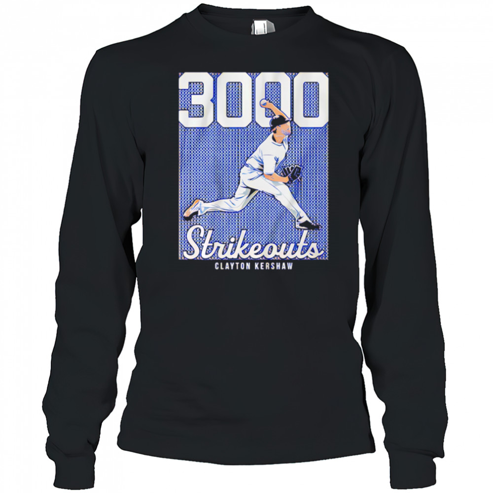Clayton Kershaw 3000 Strikeouts shirt Long Sleeved