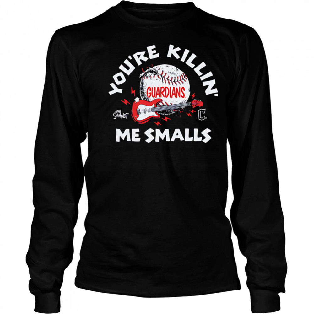 Cleveland Guardians the Sandlot you’re killin’ me smalls shirt Long Sleeved