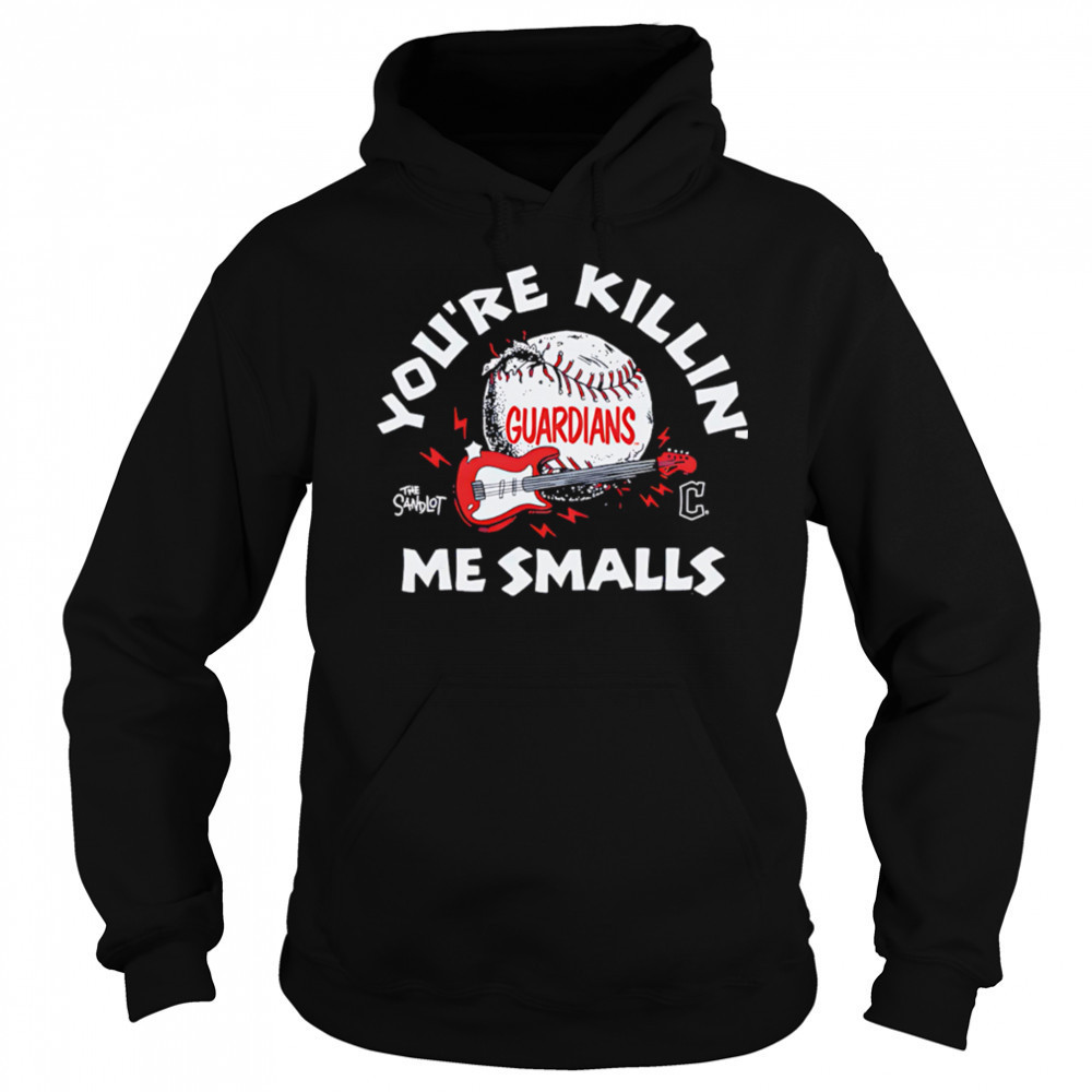 Cleveland Guardians the Sandlot you’re killin’ me smalls shirt Sweatshirt