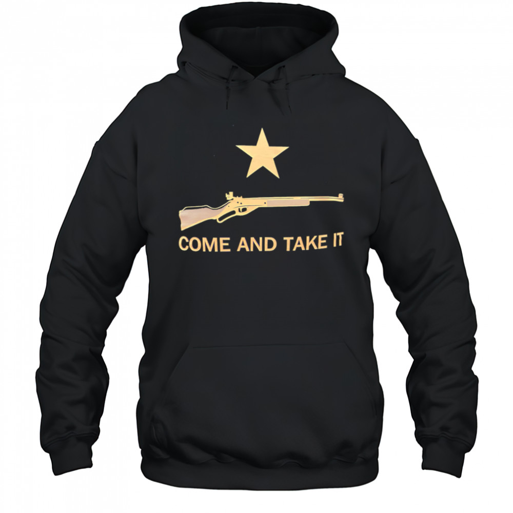 Come and Take It shirt Hoodie