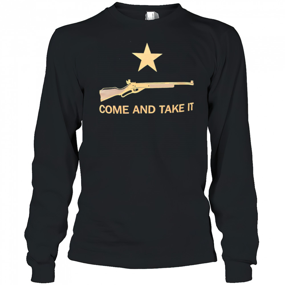 Come and Take It shirt Long Sleeved