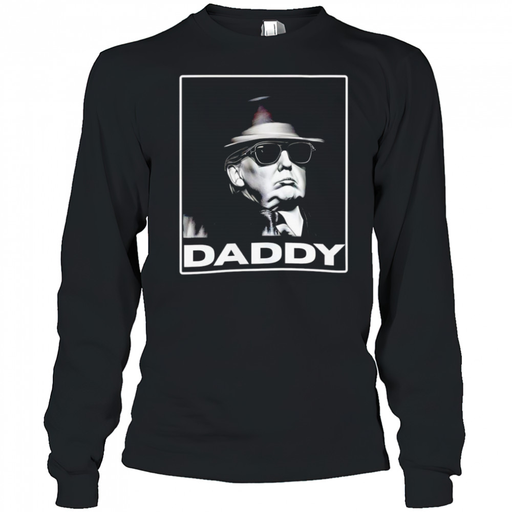 Daddy Trump shirt Long Sleeved