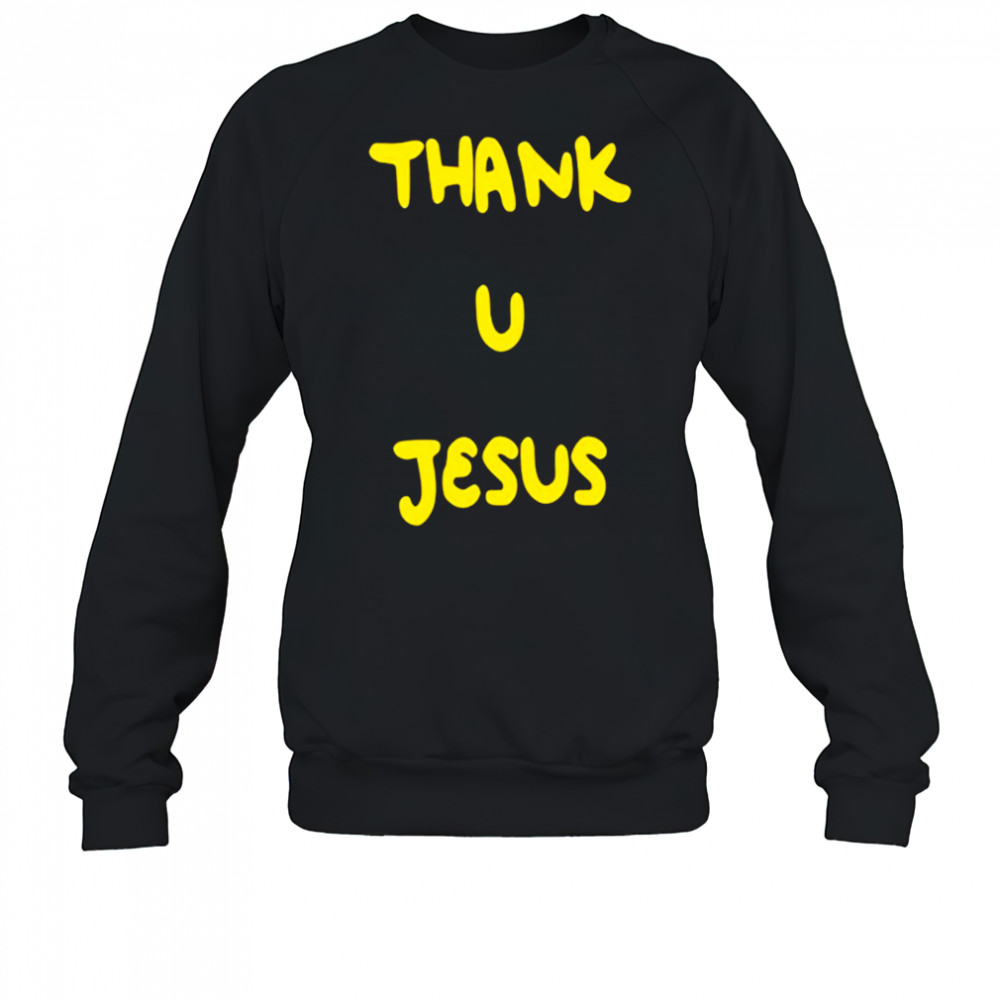 Daydrian Harding Thank U Jesus T-shirt Sweatshirt