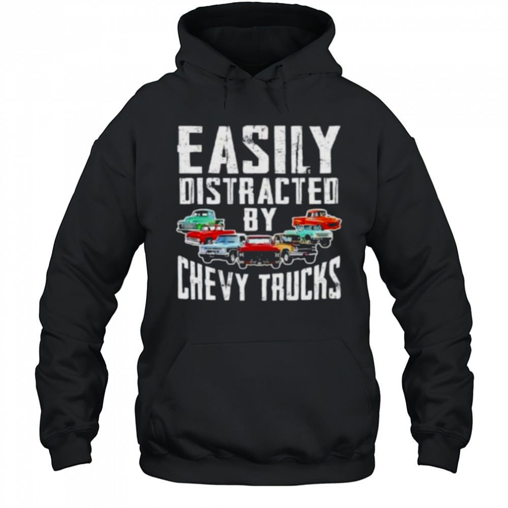 Easily distracted by chevy trucks shirt Hoodie