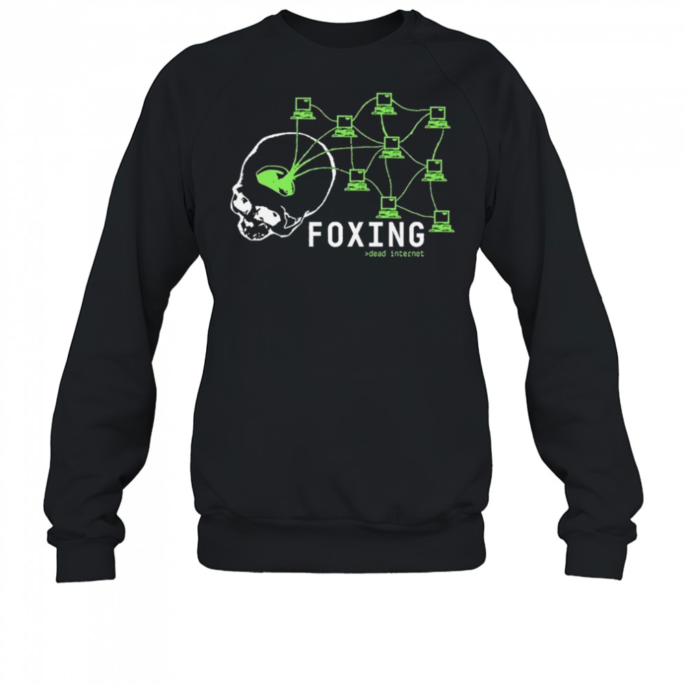 Foxing Dead Internet Skull T-shirt Sweatshirt