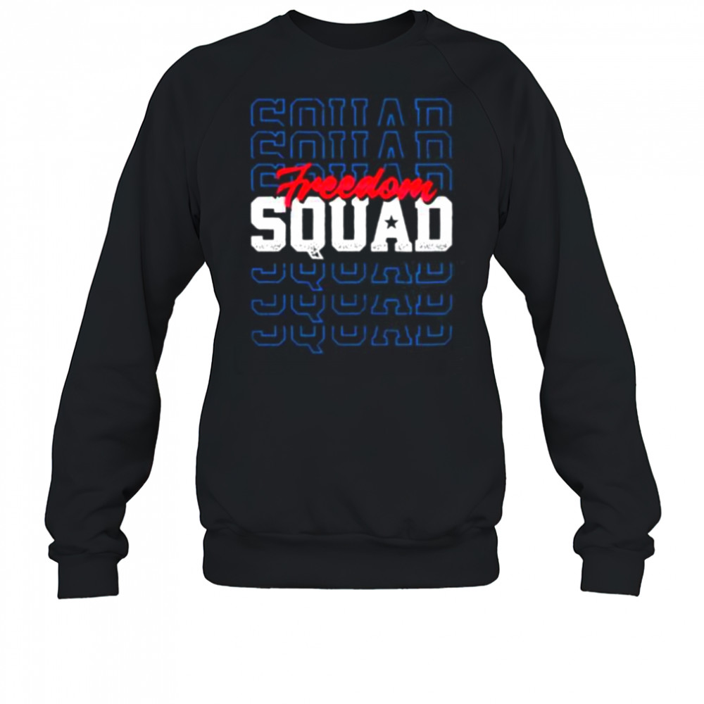Freedom Squad 4th of July shirt Sweatshirt