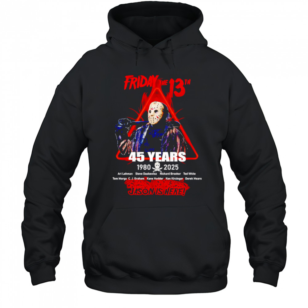 Friday The 13th 45 Years 1980-2025 Jason Is Here shirt Hoodie