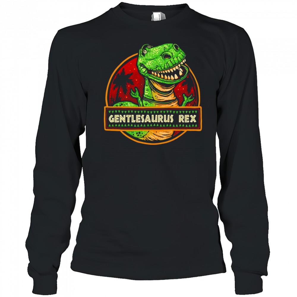 Gentlesaurus Rex Toy Story shirt Long Sleeved