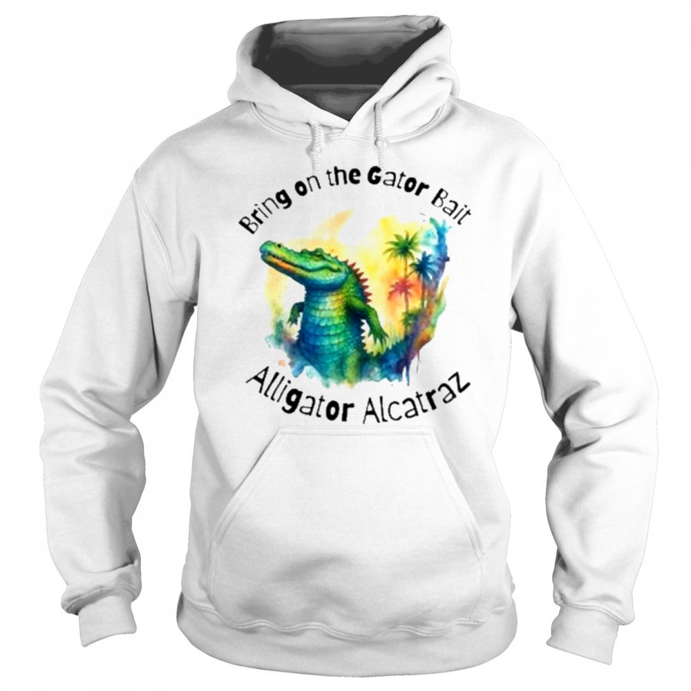 Glenda Thurmond Bring On The Gator Bait Alligator Alcatraz T-Shirt Sweatshirt