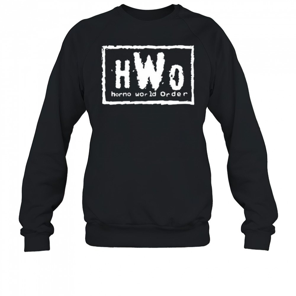 Hwo Horno World Order T-shirt Sweatshirt