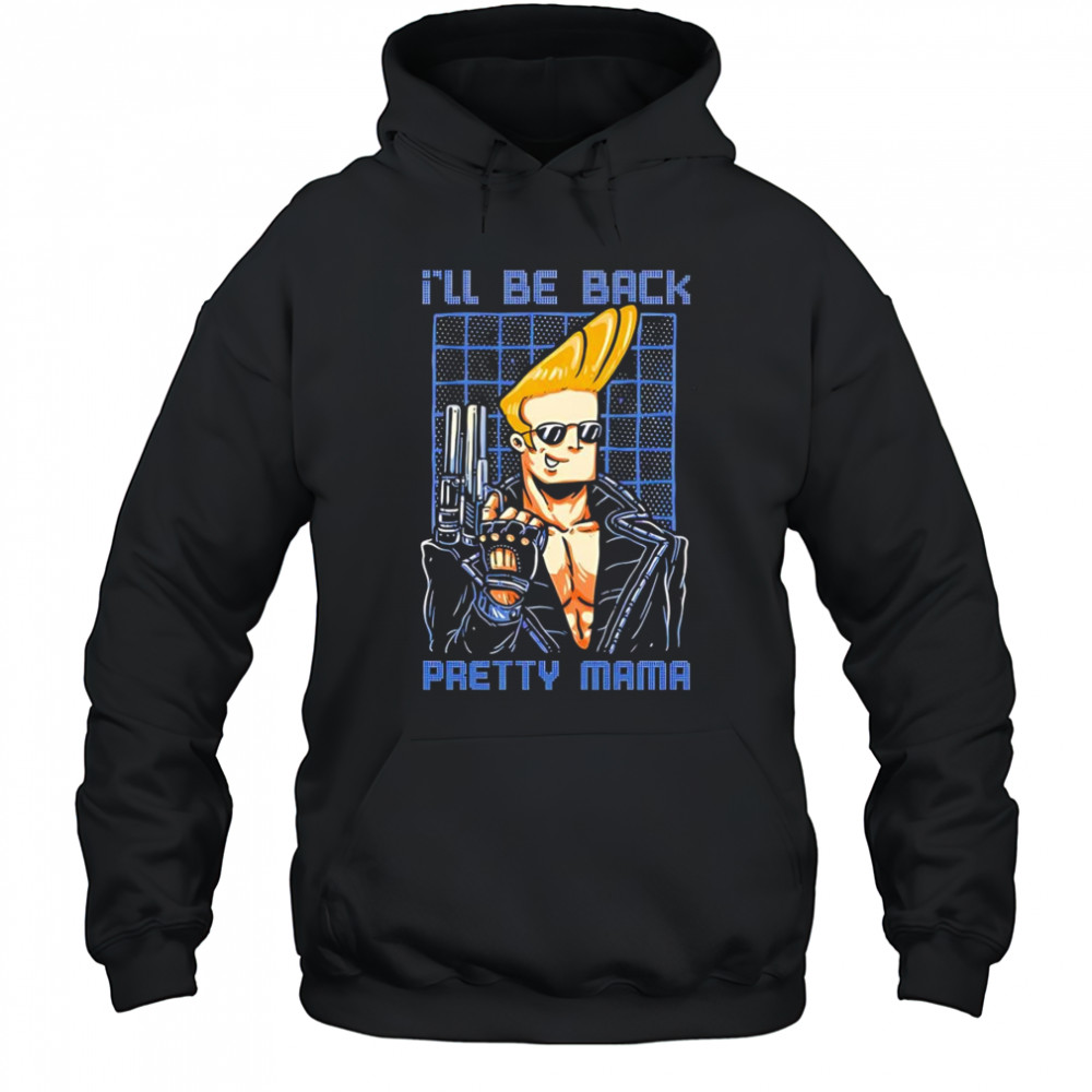 I’ll be back pretty mama Johnny Bravo and Terminator shirt Hoodie