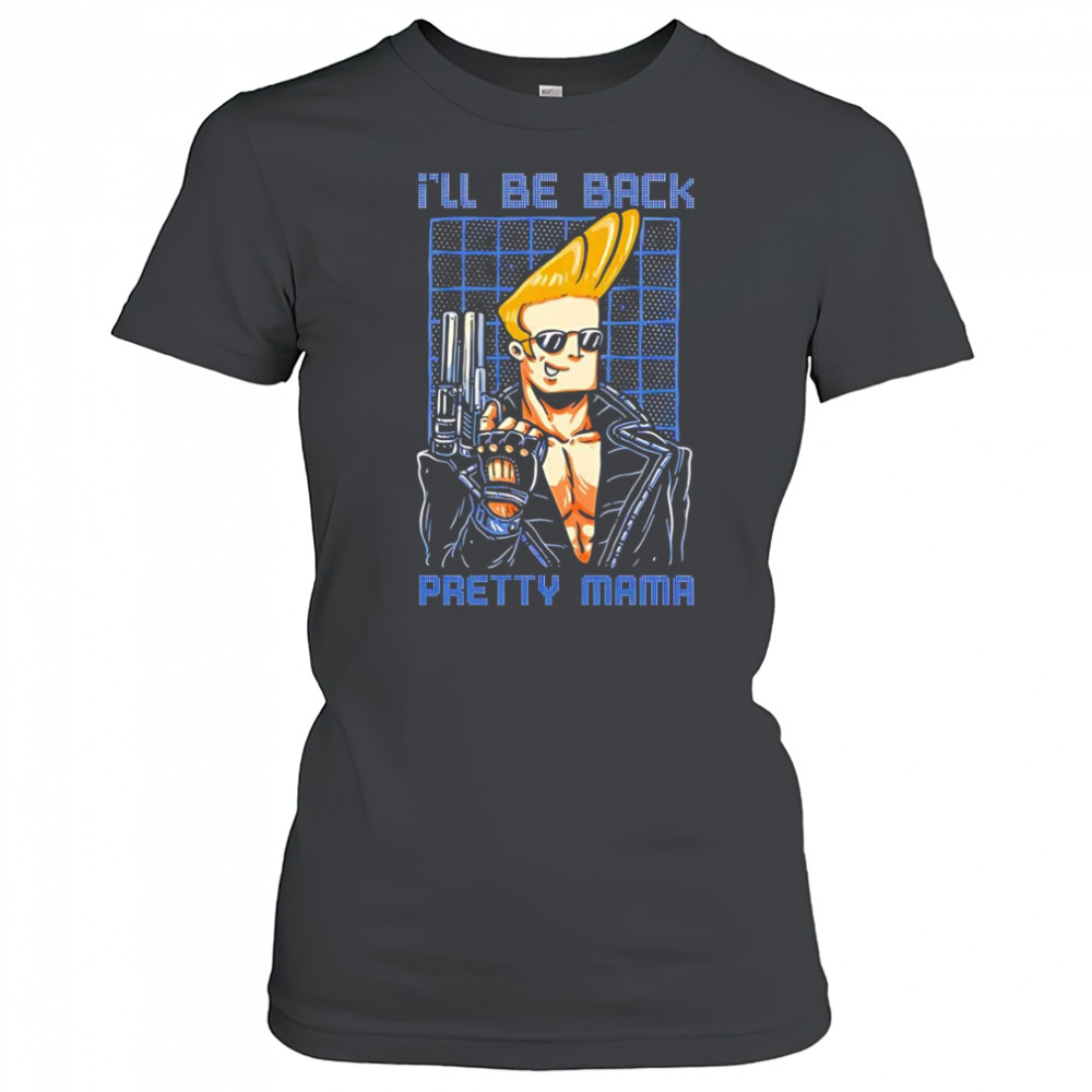 I’ll be back pretty mama Johnny Bravo and Terminator shirt Women's T-shirt