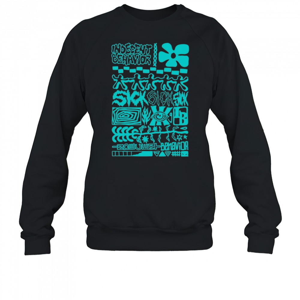Indecent Behavior Weirdness T-shirt Sweatshirt