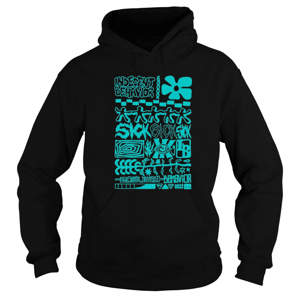 Indecent Behavior Weirdness T-shirt Sweatshirt