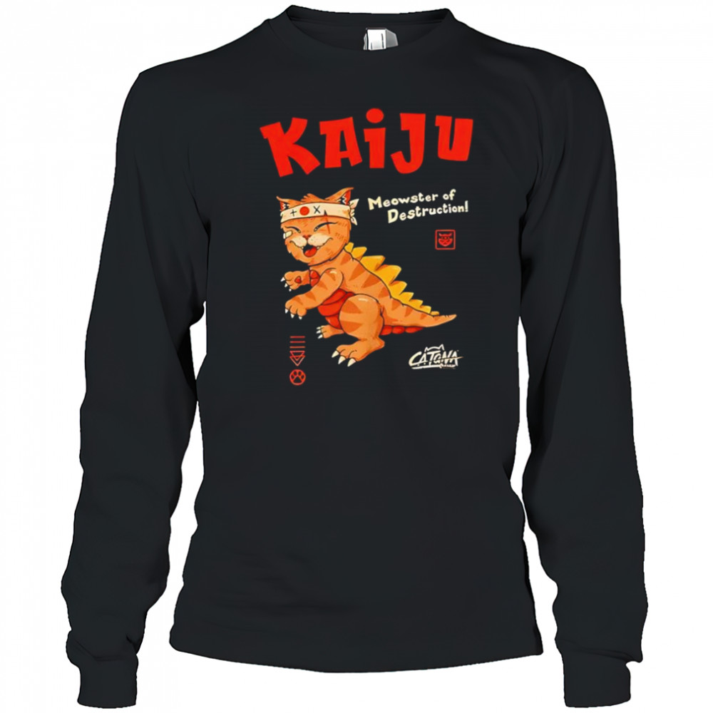 Kaiju Meowster of Destruction shirt Long Sleeved
