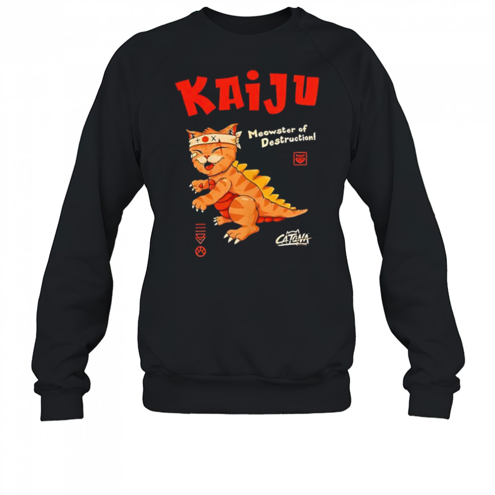Kaiju Meowster of Destruction shirt Sweatshirt