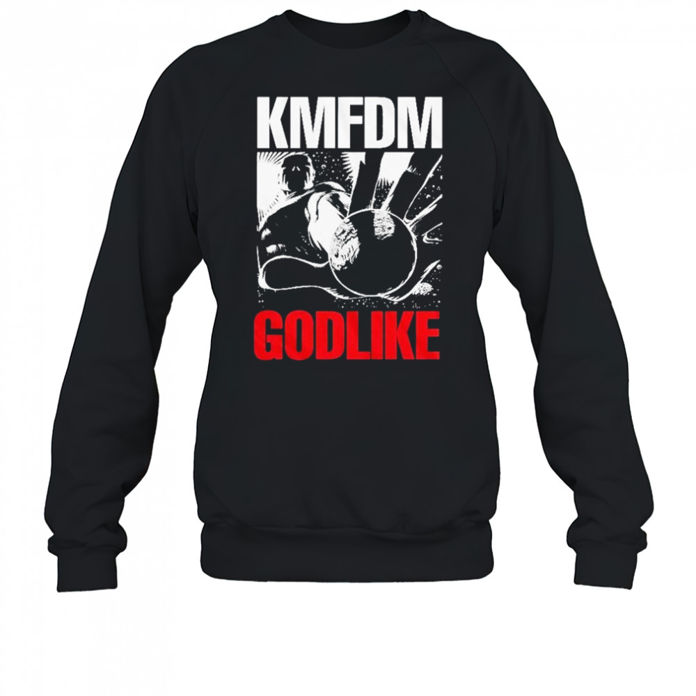 Kmfdm Godlike T-shirt Sweatshirt